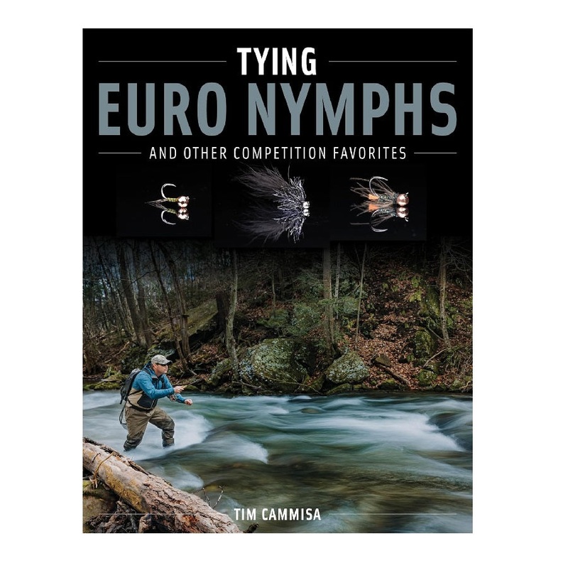 Tying Euro Nymphs and Other Competition Favorites by Tim Cammisa