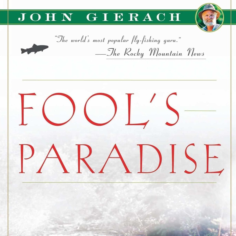 Fool's Paradise by John Gierach