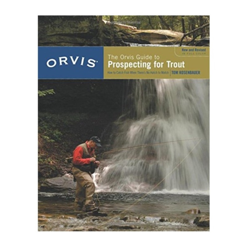 The Orvis Guide to Prospecting For Trout by Tom Rosenbauer