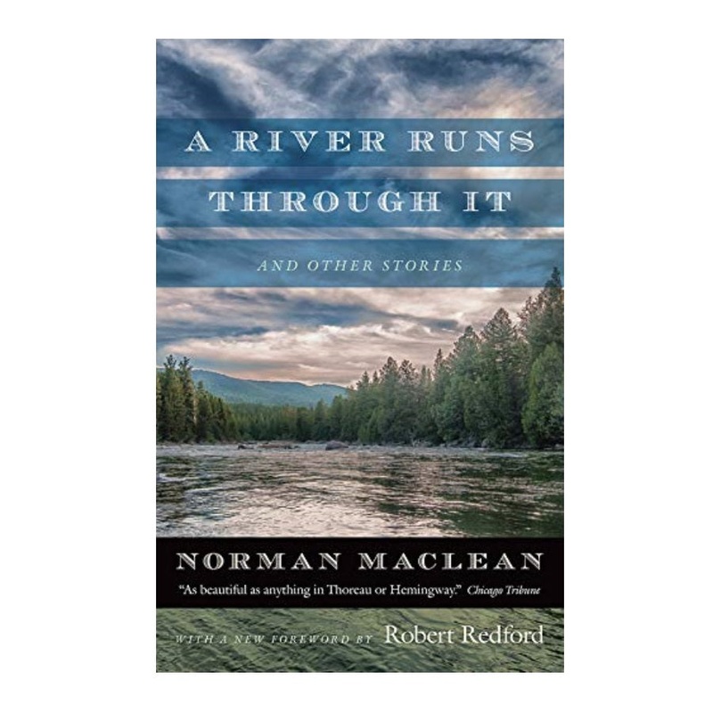 A River Runs Through It by Norman Maclean
