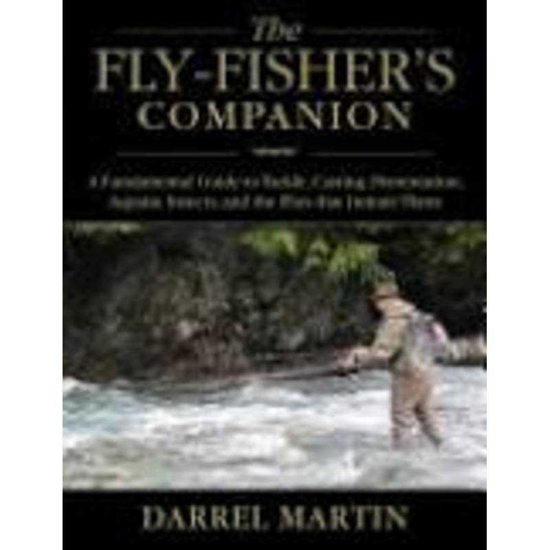 The Fly-Fisher's Companion By Darrel Martin