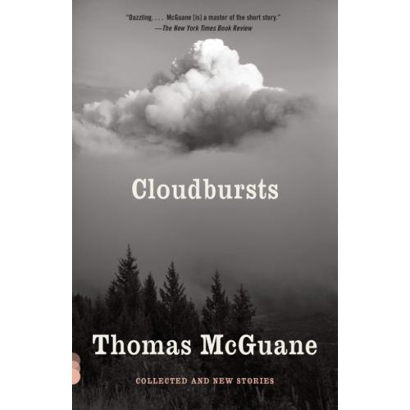 Cloudbursts by Thomas McGuane