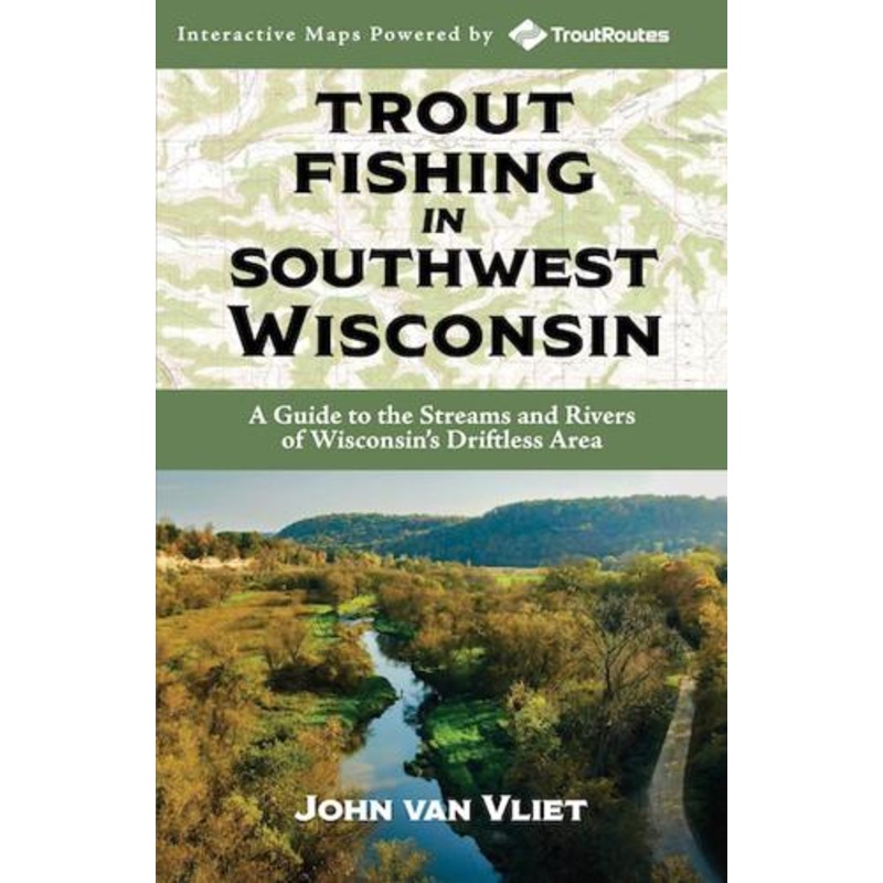 Trout Fishing in Southern Wisconsin by John Van Vliet