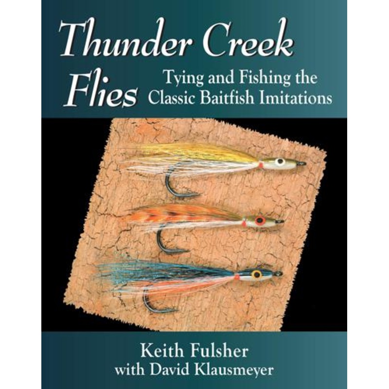Thunder Creek Flies By Keith Fulsher with David Klausmeyer