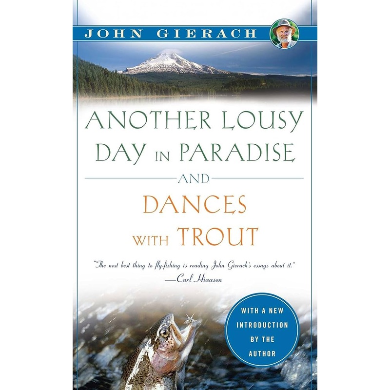 Another Lousy Day in Paradise by John Gierach