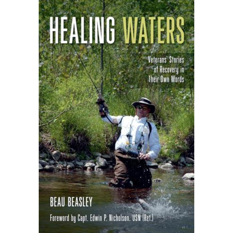 Healing Waters: Veterans' Stories of Recovery in Their Own Words