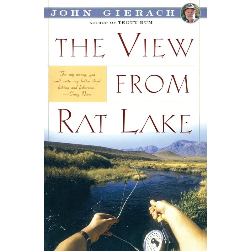 The View from Rat Lake by John Gierach