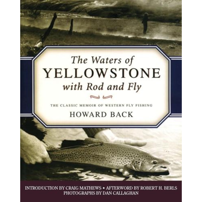 The Waters of Yellowstone with Fly Rod and Reel By Howard Back