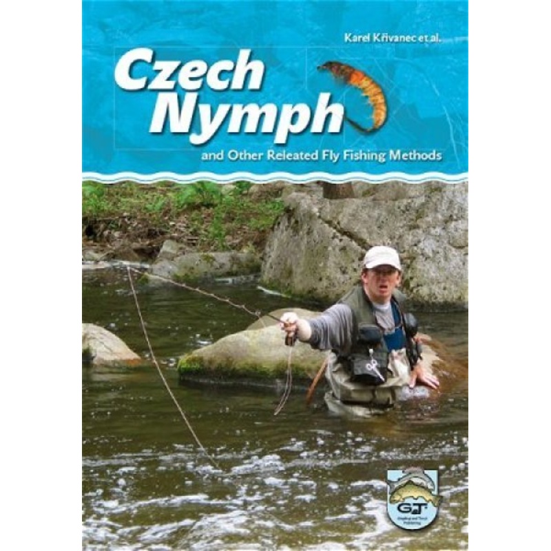 Czech Nymph & Other Related Fly Fishing Methods 3Rd Edition