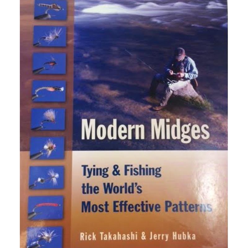 Modern Midges: Tying and Fishing the World's Most Effective Patterns by Rick Takahashi and Jerry Hubka