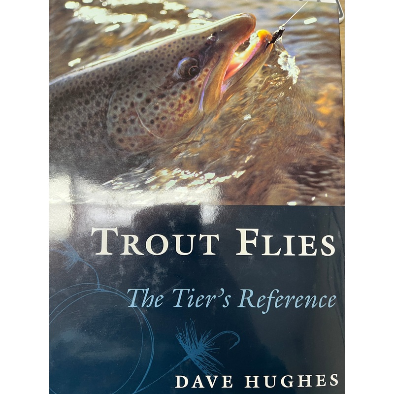 Trout Flies The Tier's Reference by Dave Hughes