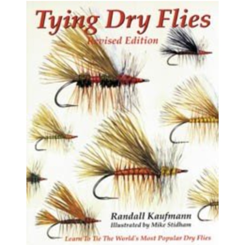 Tying Dry Flies by Randall Kaufmann, 3rd Edition