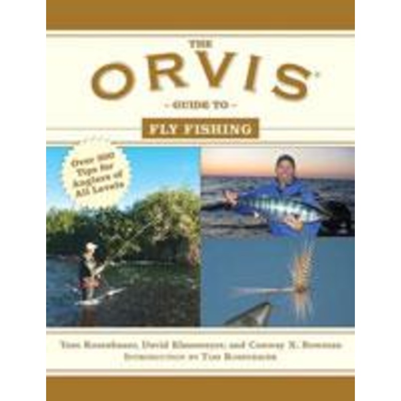 The Orvis Guide to Fly Fishing: More Than 300 Tips for Anglers of All Levels