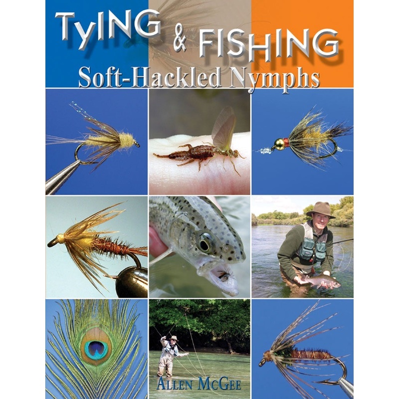 Tying & Fishing Soft Hackle Nymphs by Allen McGee