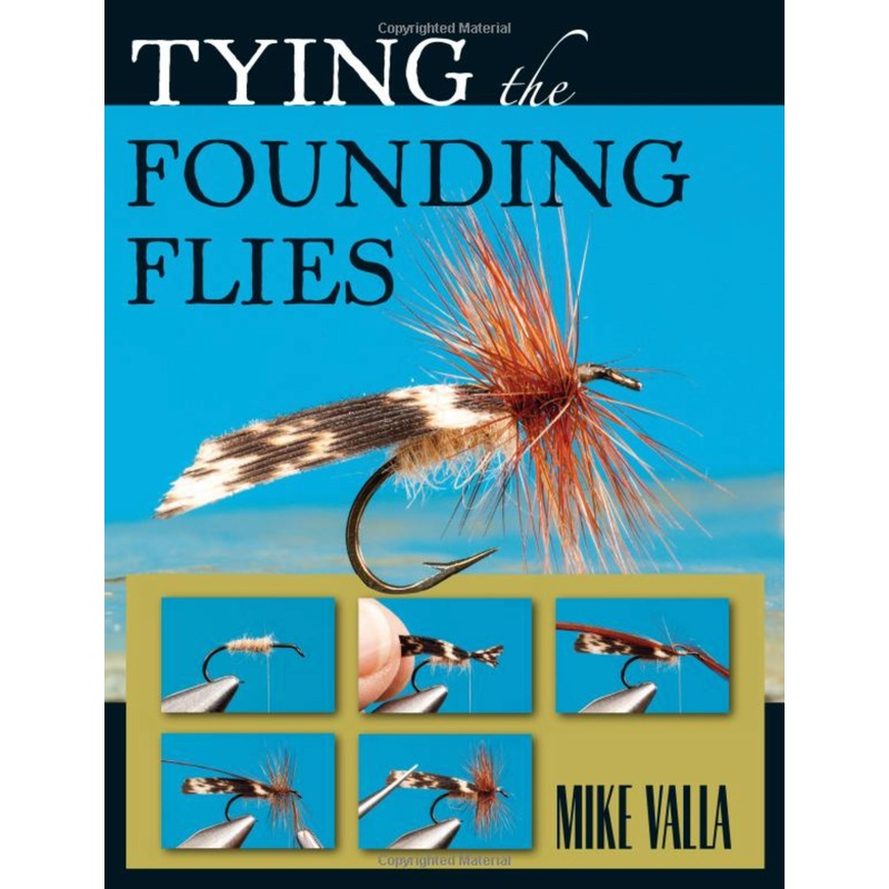 Tying The Founding Flies by Mike Valla